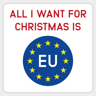 All I want for christmas is EU - Brexit Joke Sticker